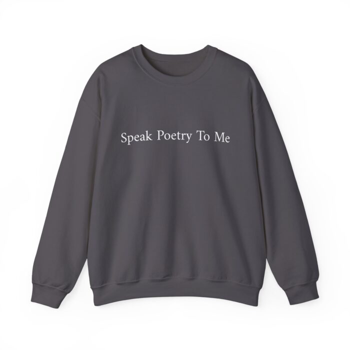 "Speak Poetry To Me" Unisex Crewneck Sweatshirt - Image 29