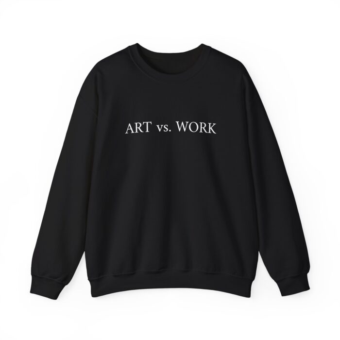 "Art vs. Work" Unisex Crewneck Sweatshirt