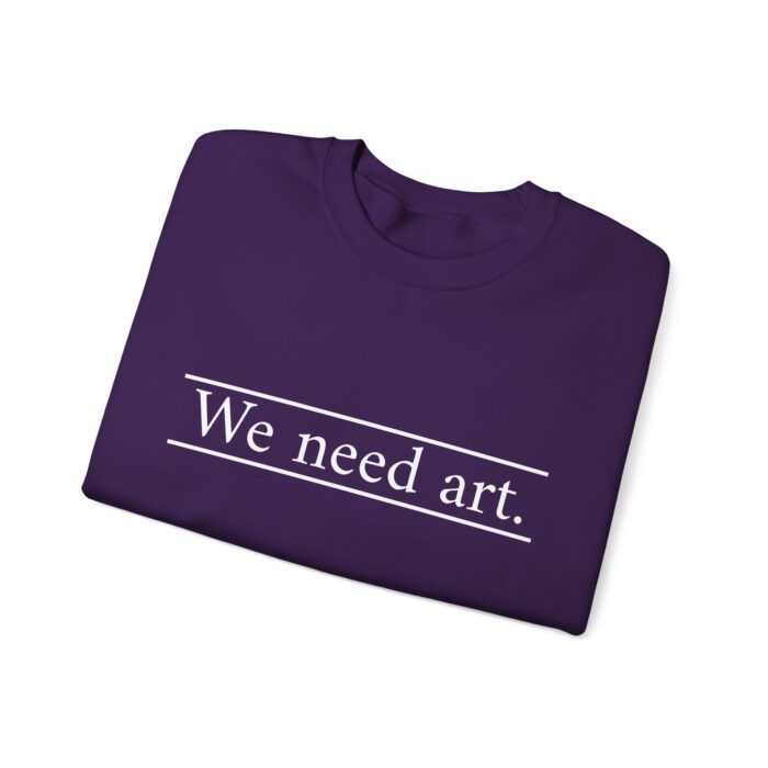 "We Need Art." Unisex Crewneck Sweatshirt - Image 3