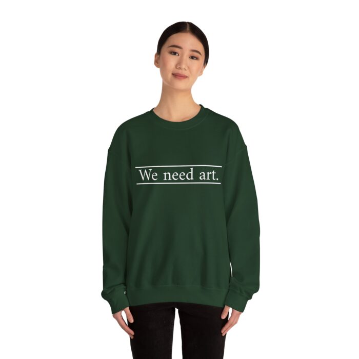 "We Need Art." Unisex Crewneck Sweatshirt - Image 12