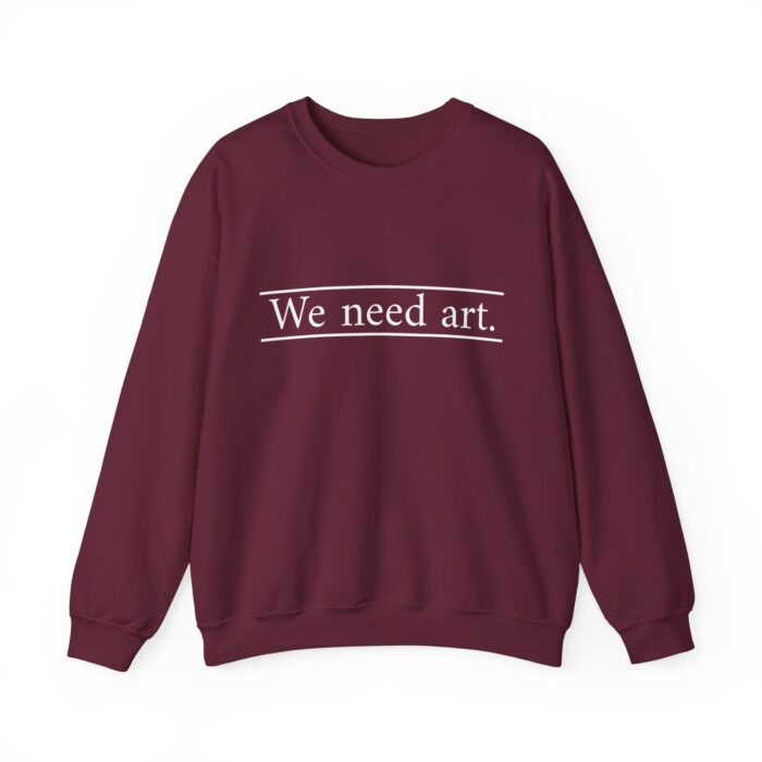 "We Need Art." Unisex Crewneck Sweatshirt - Image 13