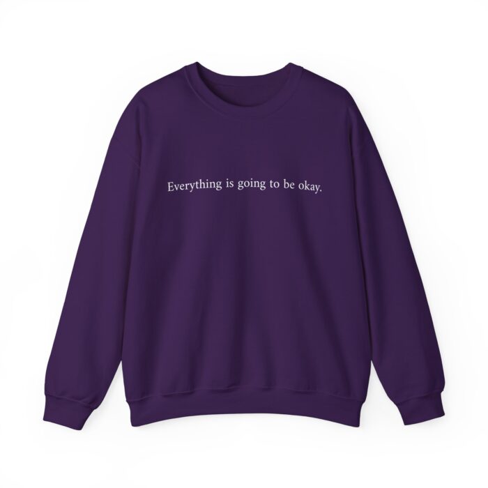 "Everything is going to be okay" Unisex Crewneck Sweatshirt - Image 13