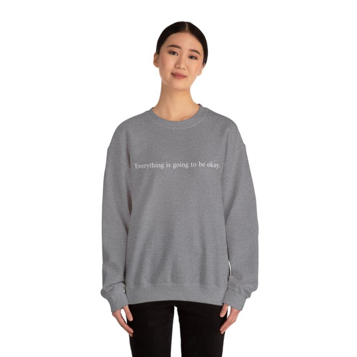 "Everything is going to be okay" Unisex Crewneck Sweatshirt - Image 24